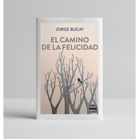 Libros Salud Mental: "El camino de la felicidad" (Jorge Bucay)